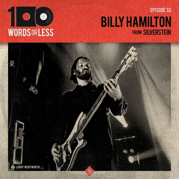 Billy Hamilton from Silverstein - 100 Words Or Less: The Podcast 