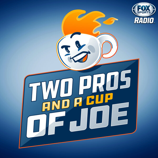 2 Pros and a Cup of Joe - FOX Sports Radio