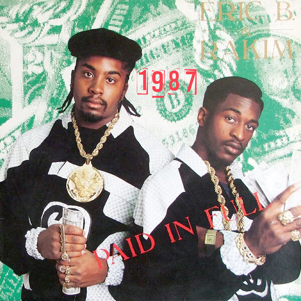 50 Years Of Hip-Hop - 1987: "Paid In Full" By Eric B. And Rakim - The ...