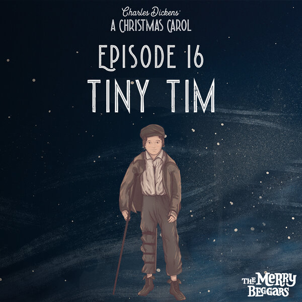 Episode Sixteen: Tiny Tim - A Christmas Carol - Omny.fm