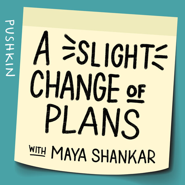 Maya on Brené Brown's Podcast - A Slight Change of Plans - Omny.fm