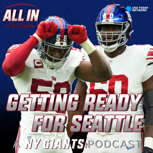 Getting ready for Seattle, plus Bobby Okereke & Marcus McKethan - ALL IN  with Art Stapleton: A NY Giants Podcast 