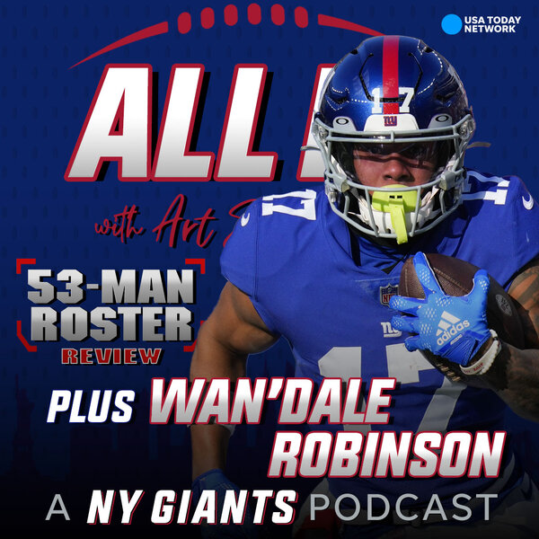 The New York Giants' roster is set, plus Wan'Dale Robinson - ALL IN with  Art Stapleton: A NY Giants Podcast 