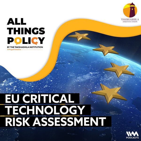 EU Critical Technology Risk Assessment - All Things Policy - Omny.fm