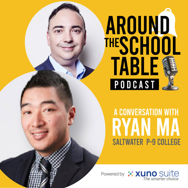 Episode 12: Ryan Ma – Scaling Success at Saltwater P–9 College - Around ...