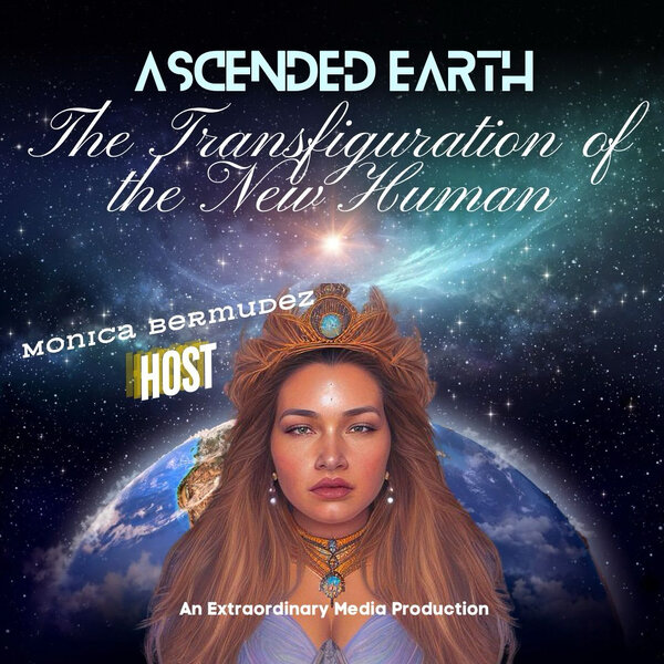 Episode 1 - Introduction to Ascended Earth - The Transfiguration Of The ...