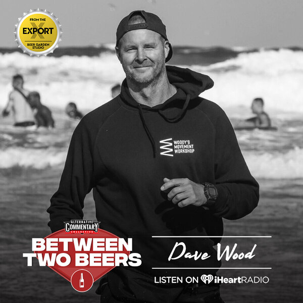 Dave Wood: How to stay calm under pressure - Between Two Beers Podcast -  