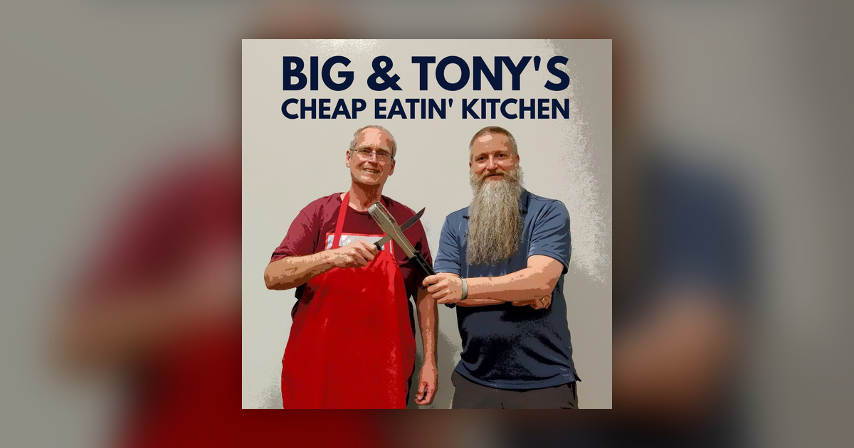 Big & Tony's Cheap Eatin' Kitchen clips - Omny.fm