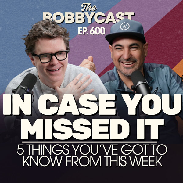 #600 - Trying To Keep Up: 5 Things You Got To Know From This Week ...