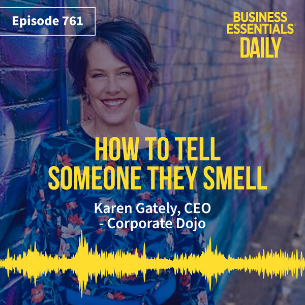 How to tell someone they smell Business Essentials Daily Omny.fm