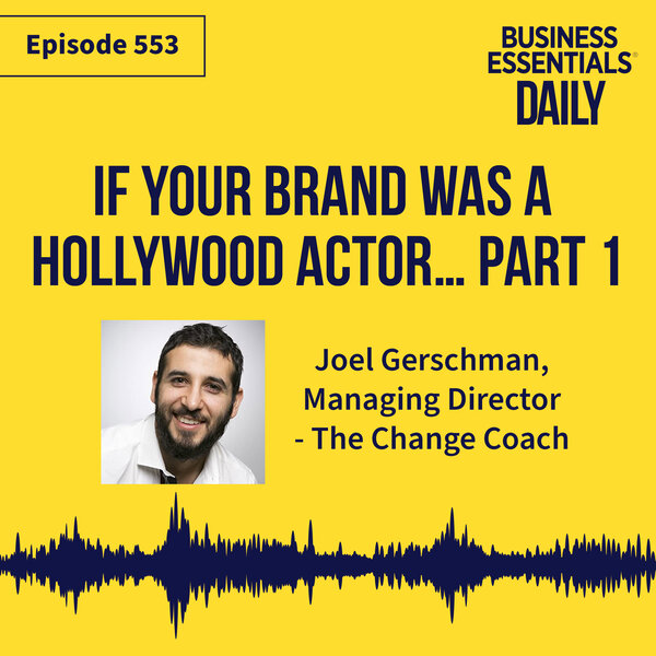 if-your-brand-was-a-hollywood-actor-part-1-business-essentials-daily