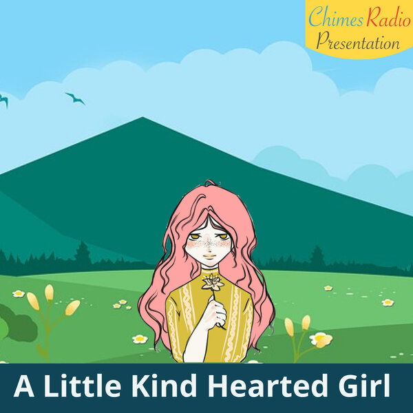 a-little-kind-hearted-girl-classic-english-stories-for-kids-omny-fm