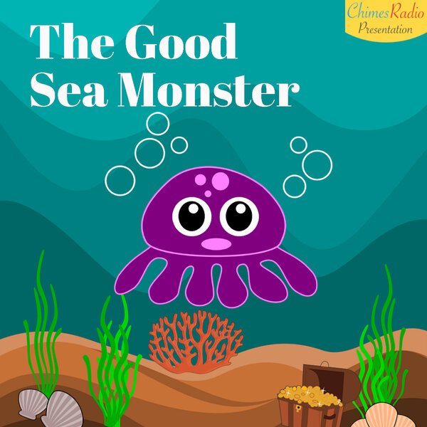 The Good Sea Monster - Classic English Stories For Kids - Omny.fm