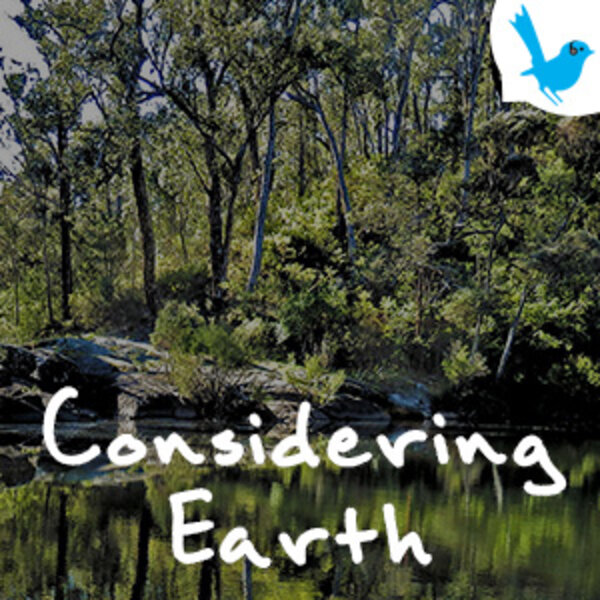 Considering Earth - 21 October 2026 - Considering Earth - Omny.fm