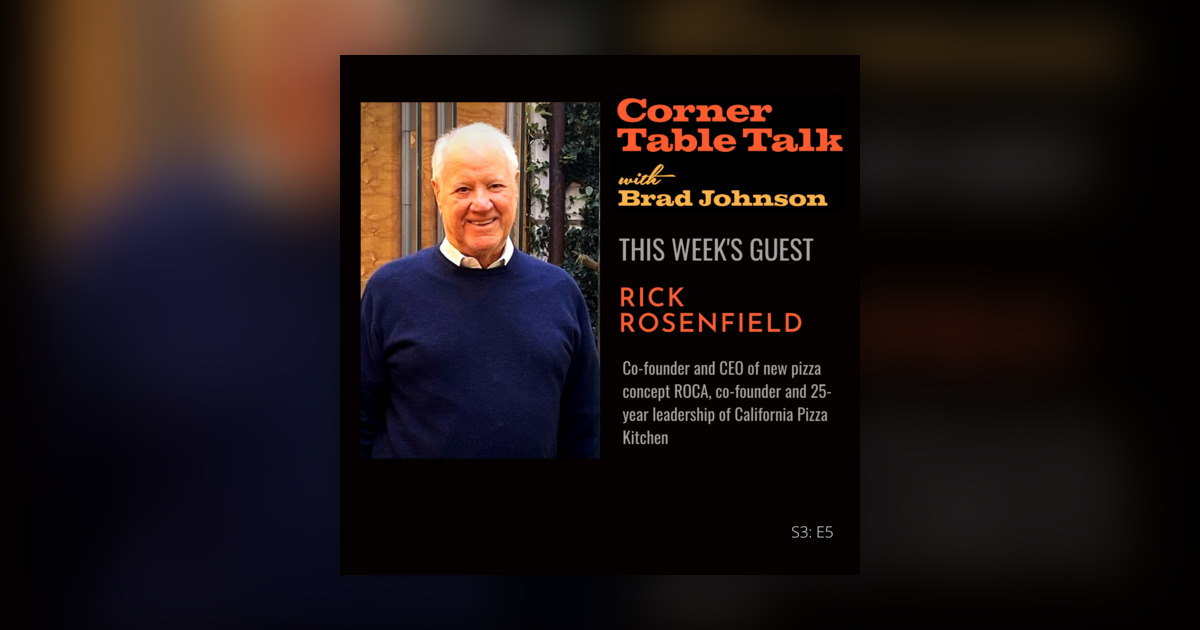Rick Rosenfield S3:E5 Rick Rosenfield I Spago for the Masses - Corner Table Talk - Omny.fm