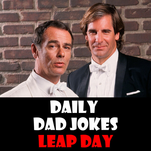 Leap Day! An extra day of dad jokes! 29 February 2024 - Daily Dad Jokes ...
