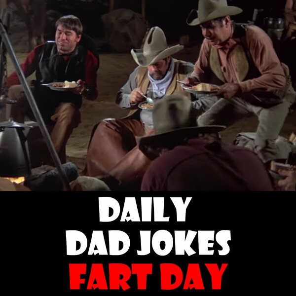National Fart Day! Gassy Dad jokes! 05 February 2025 - Daily Dad Jokes ...