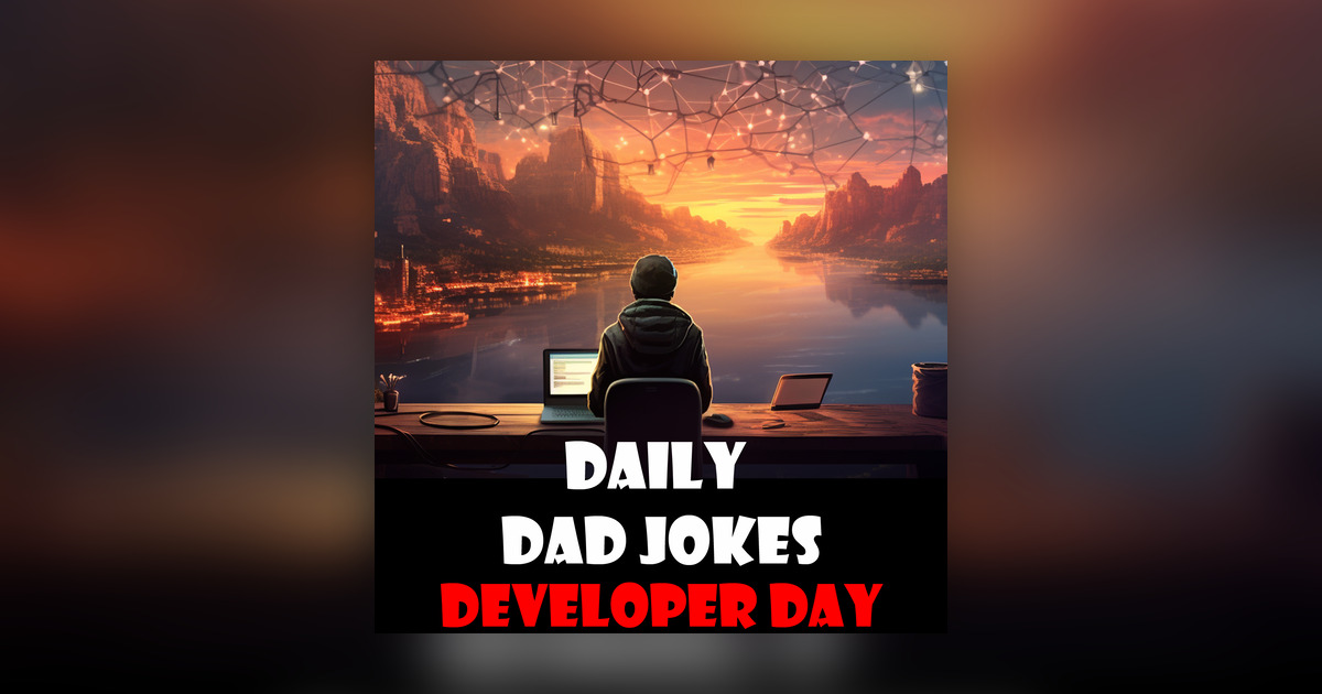 World Developer Day! Dad jokes that you will love to bits! 13 September ...