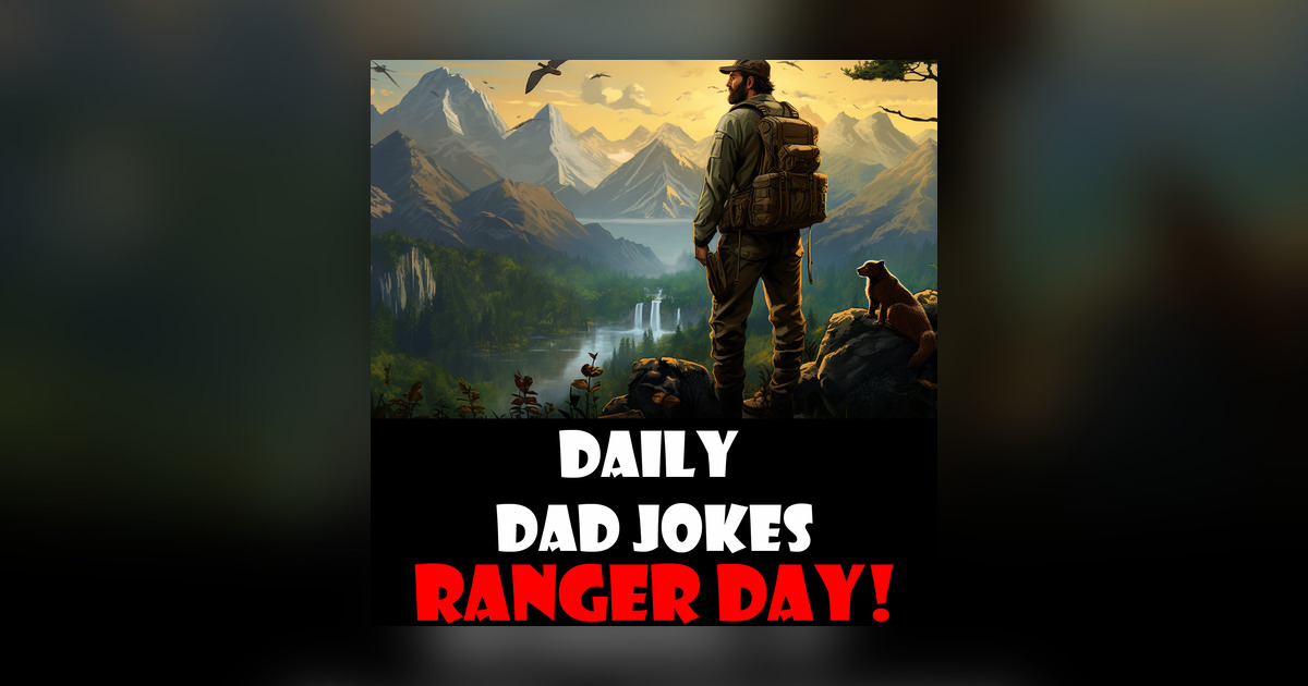 World Ranger Day! Dad jokes that belong in a National Park! 31 July ...