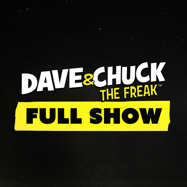 Thursday, July 25th 2024 Dave & Chuck the Freak Full Show Dave