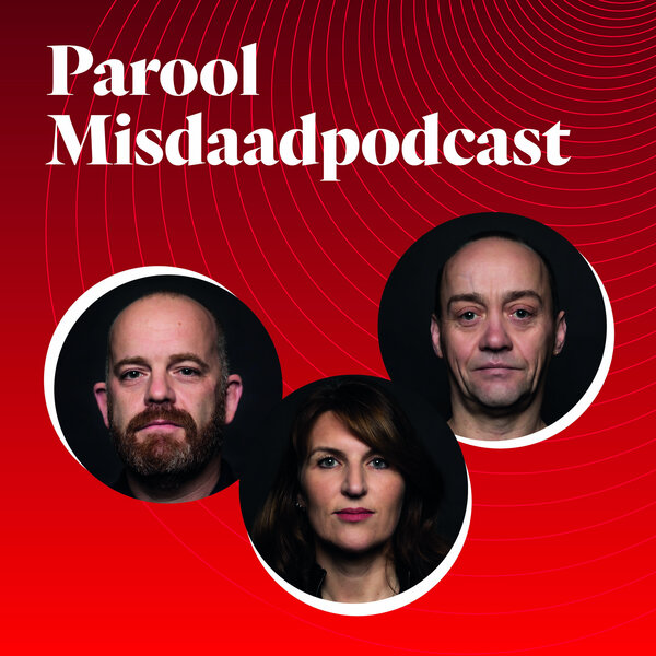 Parool Misdaadpodcast Exclusief Parool Misdaadpodcast Omnyfm 