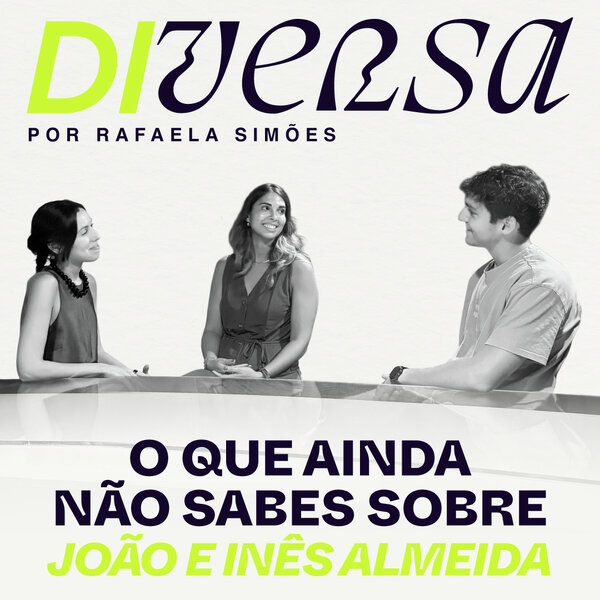 T1 | Ep.8 - diVERSA - o outro lado do nosso lado com João e Inês ...