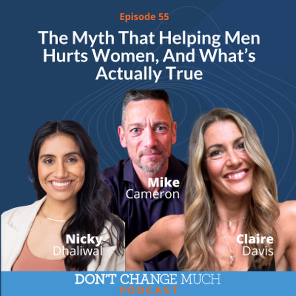 The Myth That Helping Men Hurts Women, And What’s Actually True Don't