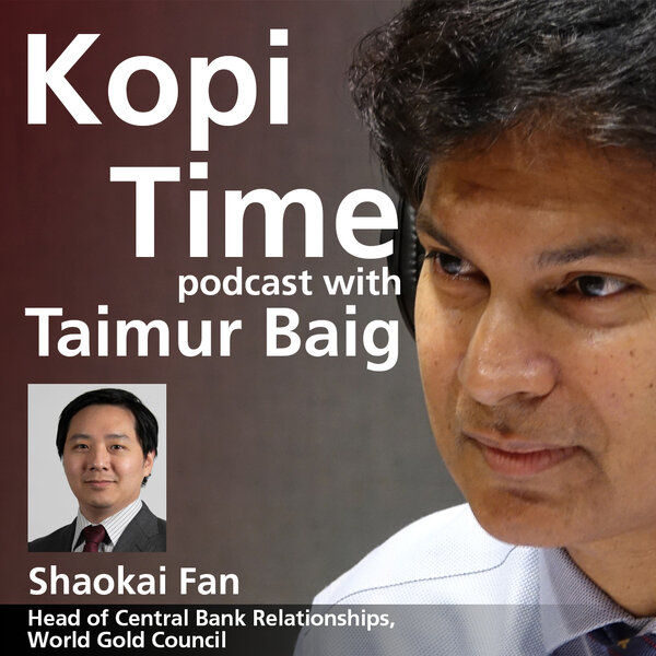 Kopi Time E025: World Gold Council’s Shaokai Fan on gold supply, demand ...