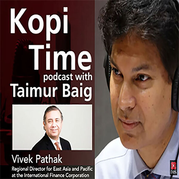 Kopi Time E21: IFC's Regional Director Vivek Pathak on investing in ...