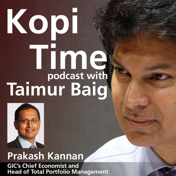 Kopi Time E24: GIC’s Prakash Kannan on global macro and asset price ...