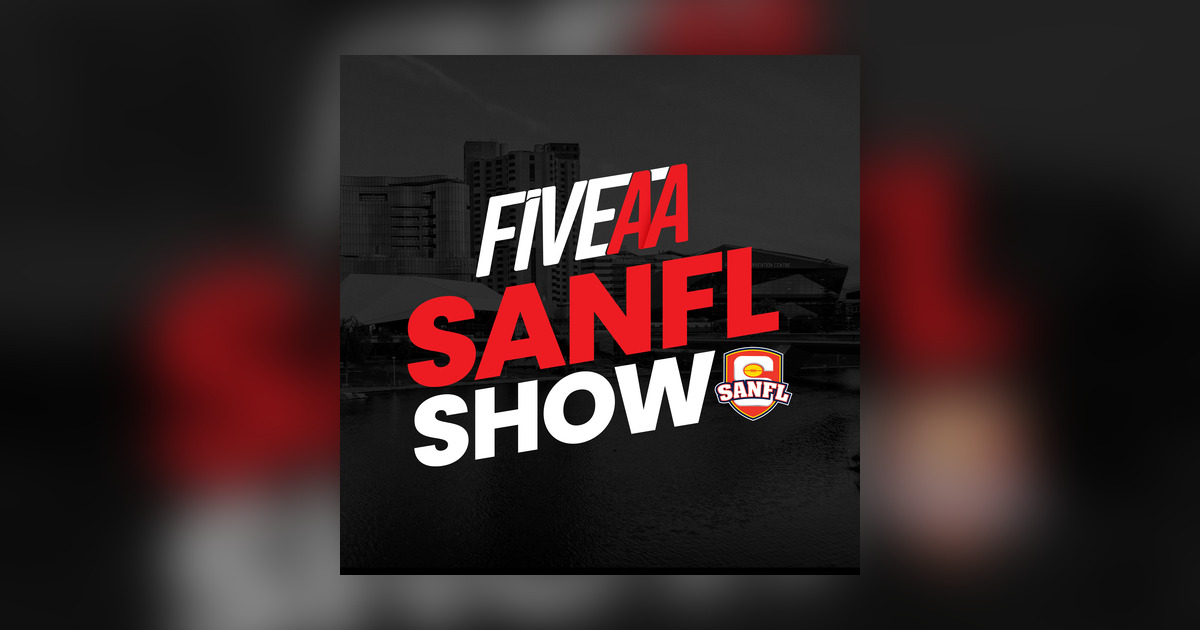 FIVEAA SANFL Show - 16 June 2025 - FIVEAA SANFL Show - Omny.fm