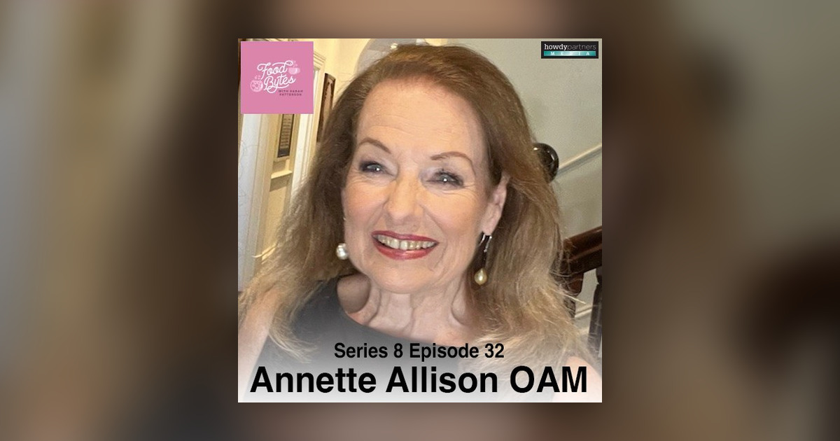Annette Eatmon Annette Allison OAM - Food Bytes with Sarah Patterson - Omny.fm