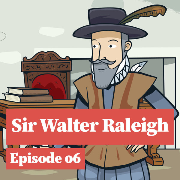 Sir Walter Raleigh and secret marriages - Fun Kids - Omny.fm