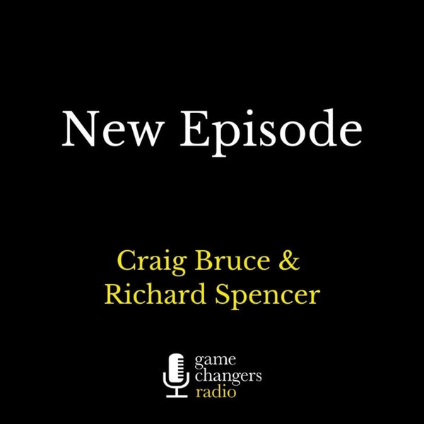 New Game Changers At Home Richard Spencer Game Changers Radio Omny Fm