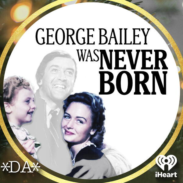 Introducing: George Bailey was Never Born - George Bailey Was Never ...