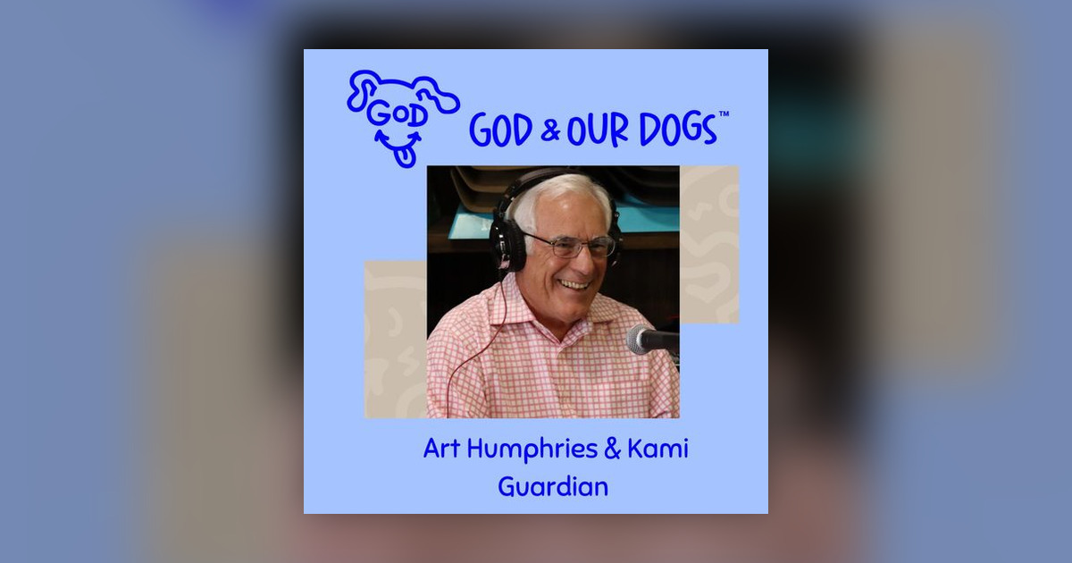 God and Our Dogs with Meg Grier - #206 - Art Humphries - God And Our ...