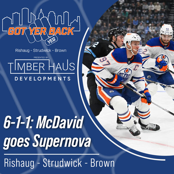 6-1-1: McDavid Goes Supernova - Got Yer Back - Rishaug & Strudwick ...