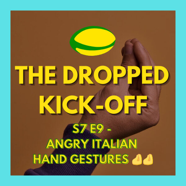 The Dropped Kick-Off 150 - Angry Italian Hand Gestures 🤌 🤌 - Green ...