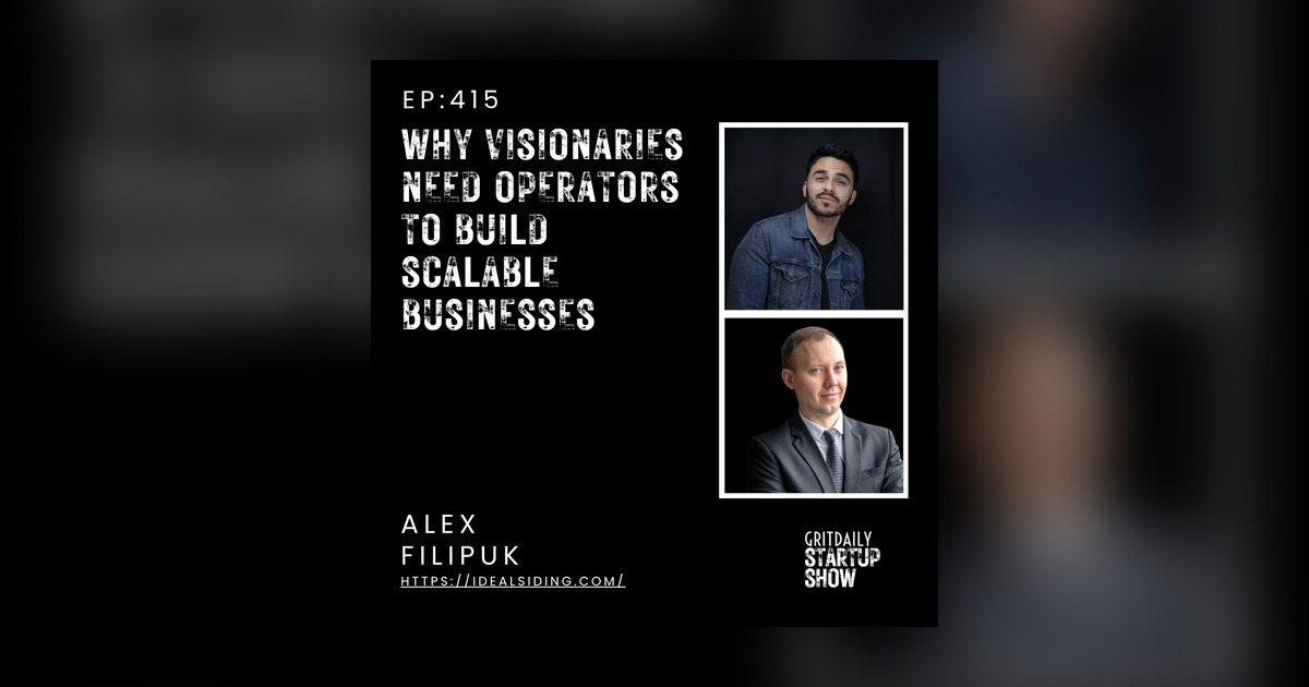 Operator Dimensions Alex Filipuk on Why Visionaries Need Operators to Build Scalable ...