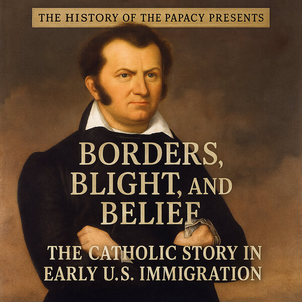 Borders, Blight, and Belief: The Catholic Story in Early U.S ...
