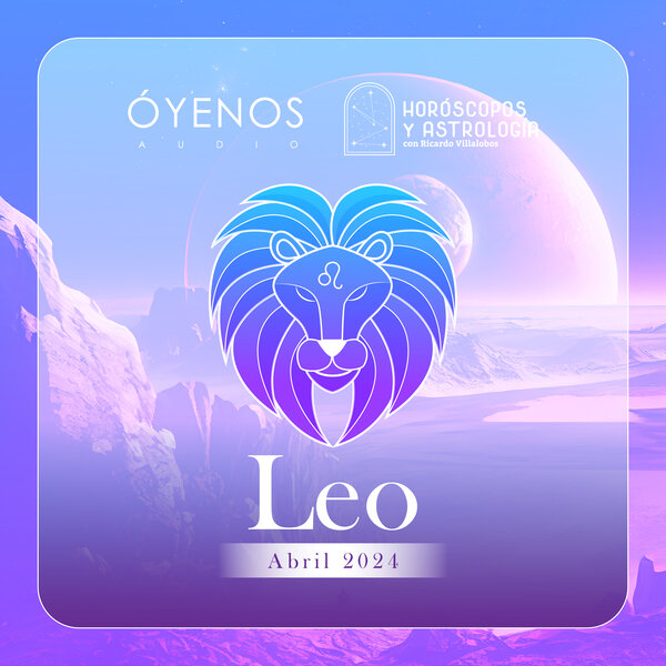 Leo | Horóscopo Para Abril De 2024 - Horóscopos Y Astrología Con ...