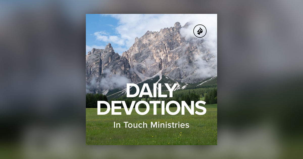 In Touch Daily In Touch Ministries Daily Devotions - In Touch Ministries Daily ...