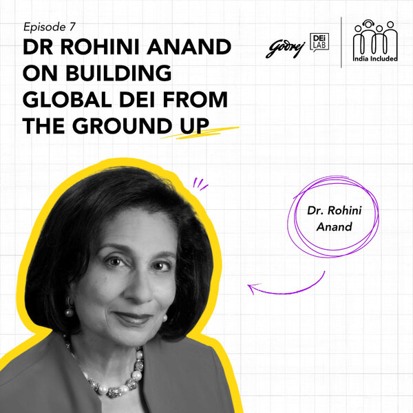 Dr Rohini Anand on Building Global DEI from the Ground Up - India ...