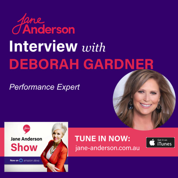 Episode 32 Interview with Performance Expert Deborah Gardner Jane
