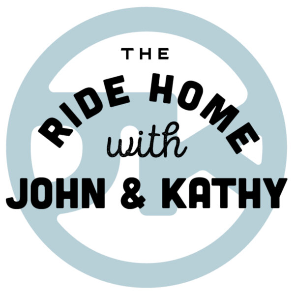 The Ride Home with John and Kathy January 12, 2022 The Ride Home