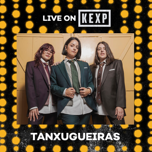 TANXUGUEIRAS (Live on KEXP) - Live on KEXP