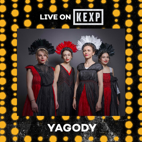 YAGODY (Live on KEXP) - Live on KEXP - Omny.fm