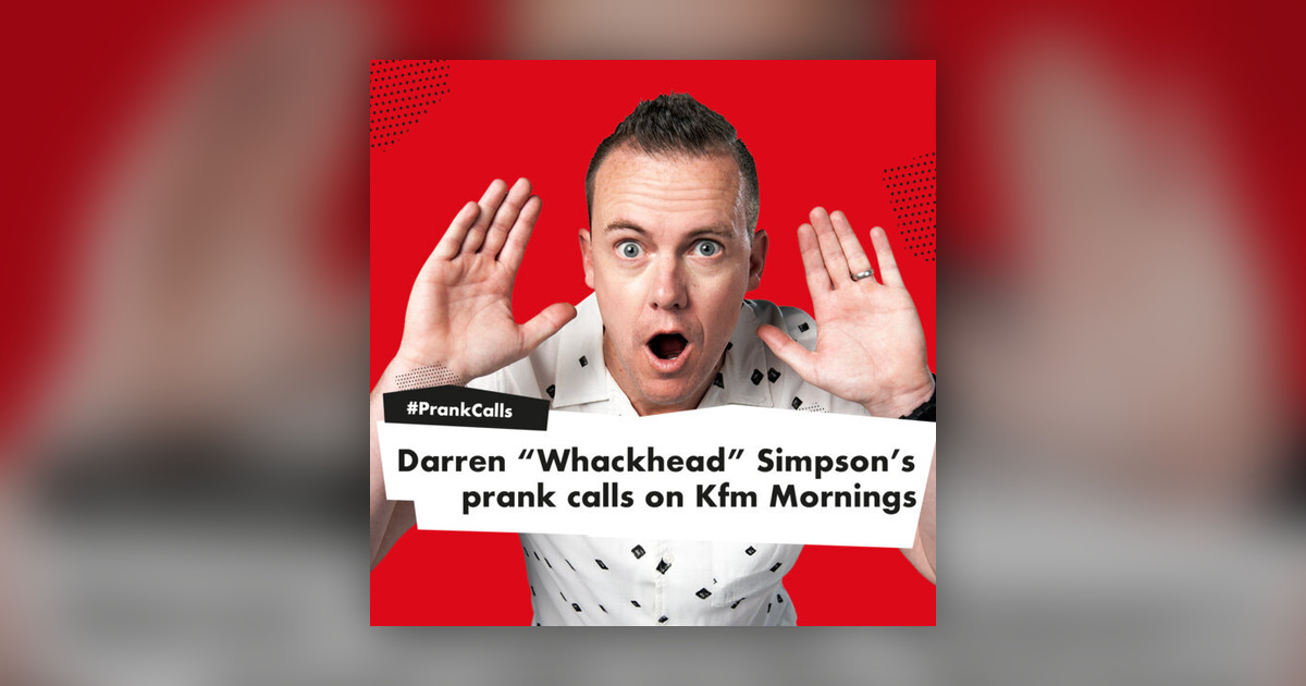 An outstanding prank! - Darren “Whackhead” Simpson's prank calls on Kfm  Mornings 