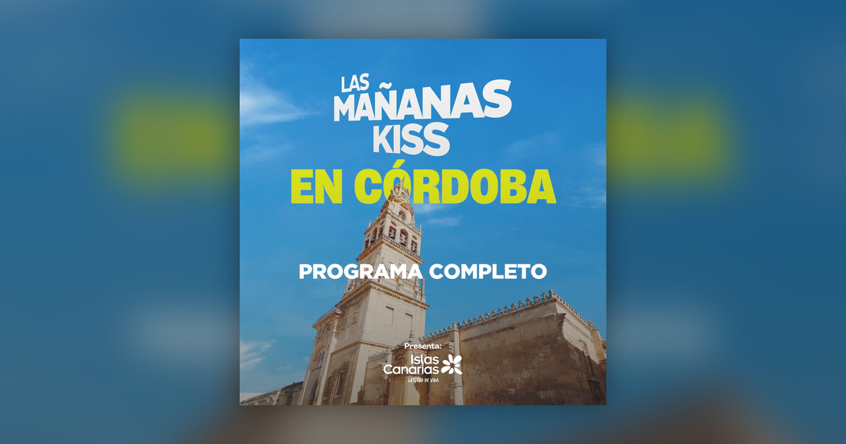 Las Ma anas KISS Desde C RDOBA 24 10 2025 09 10 H Las Ma anas Las ma anas kiss desde c rdoba 24 10 2025 09 10 h las ma anas