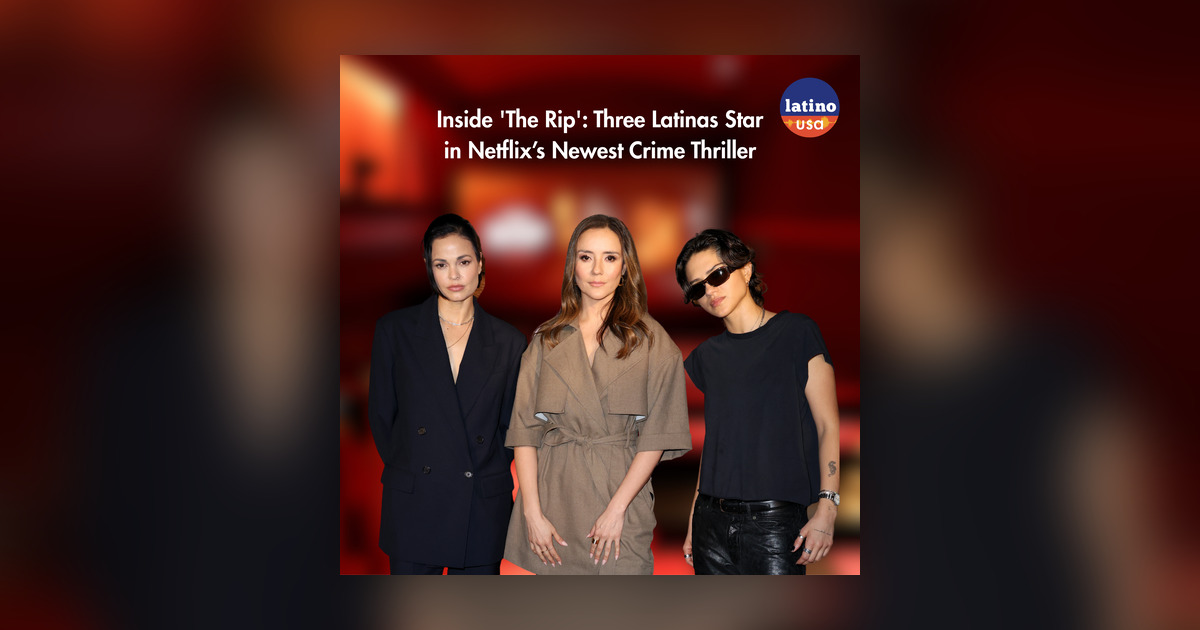 Inside 'The Rip': Three Latinas Star in Netflix’s Newest Crime Thriller ...